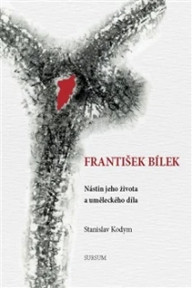 FRANTIŠEK BÍLEK NÁSTIN JEHO ŽIVOTA A UMĚLECKÉHO DÍLA