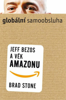 JEFF BEZOS A VĚK AMAZONU          GLOBÁLNÍ SAMOOBSLUHA