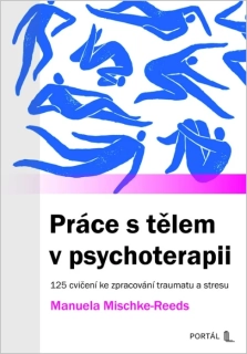 PRÁCE S TĚLEM V PSYCHOTERAPII