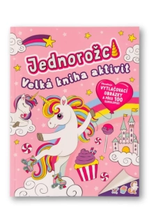 JEDNOROŽCI - VELKÁ KNIHA AKTIVIT