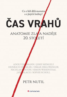 ČAS VRAHŮ   ANATOMIE ZLA A NADĚJE 20. STOLETÍ