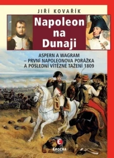 NAPOLEON NA DUNAJI POLOZAPOMENUTÉ VÁLKY