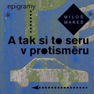 A TAK SI TO SERU V PROTISMĚRU
