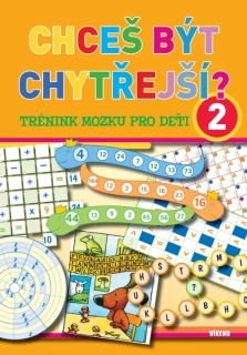 CHCEŠ BÝT CHYTŘEJŠÍ? 2 - TRÉNINK MOZKU PRO DĚTI