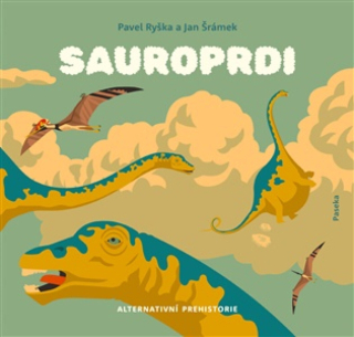 SAUROPRDI - ALTERNATIVNÍ PREHISTORIE