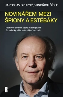 NOVINÁŘEM MEZI ŠPIONY A ESTÉBÁKY