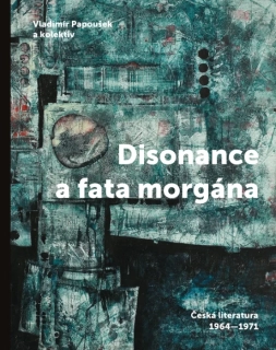 DISONANCE A FATA MORGÁNA    ČESKÁ LITERATURA 1964-1971