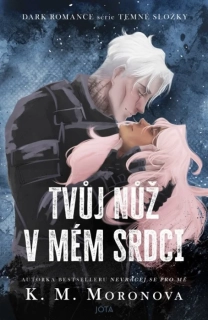 TVŮJ NŮŽ V MÉM SRDCI 1 TEMNÉ SLOŽKY 