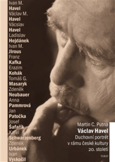 VÁCLAV HAVEL     Duchovní portrét v rámu české kultury 20. století