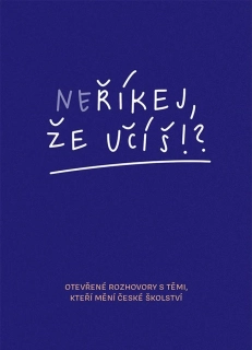NEŘÍKEJ, ŽE UČÍŠ?!