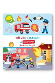 101 VĚCÍ K HLEDÁNÍ A NALEPOVÁNÍ POLICIE  A HASIČI
