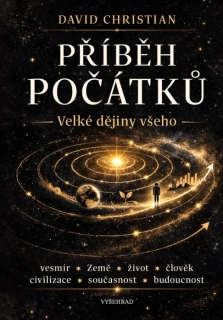PŘÍBĚH POČÁTKŮ   VELKÉ DĚJINY VŠEHO