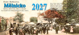 MĚLNICKO NA STARÝCH POHLEDNICÍCH 2027 STOLNÍ KALENDÁŘ