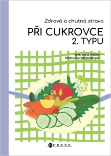 ZDRAVÁ A CHUTNÁ STRAVA PŘI CUKROVCE 2. TYPU