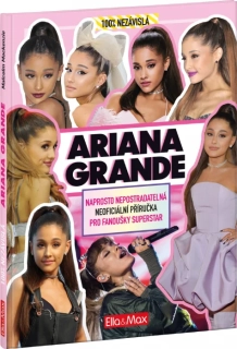 ARIANA GRANDE - NAPROSTO NEPOSTRADATELNÁ