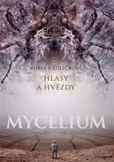 MYCELIUM V HLASY A HVĚZDY VÁZANÁ