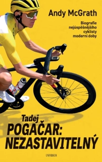 TADEJ POGAČAR: NEZASTAVITELNÝ