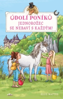 JEDNOROŽEC SE NEBAVÍ S KAŽDÝM! 2 ÚDOLÍ PONÍKŮ
