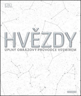 HVĚZDY: ÚPLNÝ OBRAZOVÝ PRŮVODCE VESMÍREM