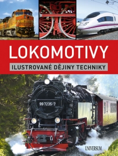 LOKOMOTIVY: ILUSTROVANÉ DĚJINY TECHNIKY