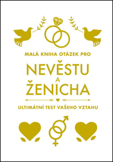 MALÁ KNIHA OTÁZEK PRO NEVĚSTU A ŽENICHA