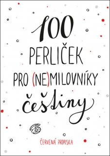100 PERLIČEK PRO (NE)MILOVNÍKY ČEŠTINY