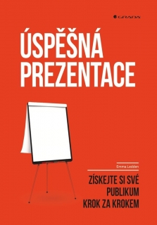 ÚSPĚŠNÁ PREZENTACE-ZÍSKEJTE SI SVÉ PUBLIKUM KROK ZA KROKEM