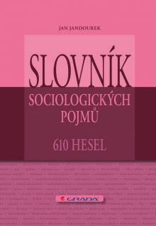 SLOVNÍK SOCIOLOGICKÝCH POJMŮ     610 HESEL