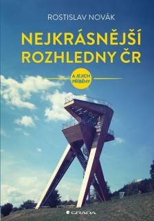 NEJKRÁSNĚJŠÍ ROZHLEDNY A JEJICH PŘÍBĚHY