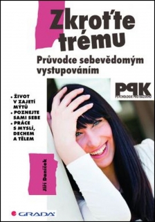 ZKROŤTE TRÉMU     PRŮVODCE SEBEVĚDOMÝM VYSTUPOVÁNÍM