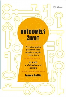 UVĚDOMĚLÝ ŽIVOT-PRŮVODCE LEPŠÍM POZNÁNÍM SEBE SAMÉHO...