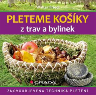 PLETEME KOŠÍKY Z TRAV A BYLINEK
