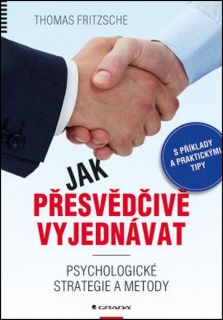 JAK PŘESVĚDČIVĚ VYJEDNÁVAT    SPŘÍKLADY A PRAKTICKÝMI TYPY