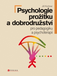 PSYCHOLOGIE PROŽITKU A DOBRODRUŽSTVÍ PRO PED.A PSYCHOTERAPII