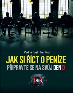 JAK SI ŘÍCT O PENÍZE   PŘIPRAVTE SE NA SVŮJ DEN D