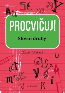 PROCVIČUJ - SLOVNÍ DRUHY