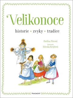 VELIKONOCE - HISTORIE, ZVYKY, TRADICE