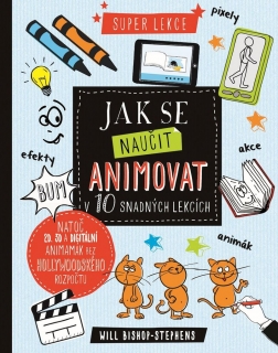 JAK SE NAUČIT ANIMOVAT V 10 SNADNÝCH LEKCÍCH