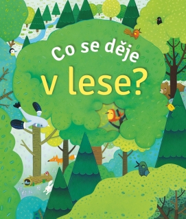CO SE DĚJE V LESE?