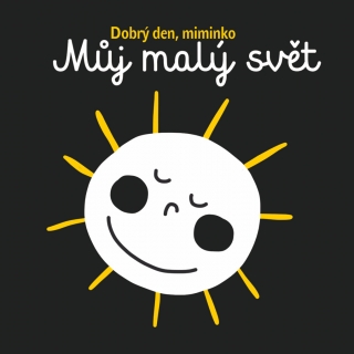 MŮJ MALÝ SVĚT - DOBRÝ DEN MIMINKO