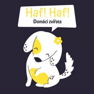 HAF HAF! DOMÁCÍ ZVÍŘATA