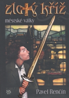ZLATÝ KŘÍŽ 1 MĚSTSKÉ VÁLKY