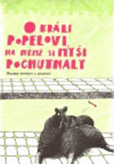 O KRÁLI POPELOVI,NA NĚMŽ SI MYŠI POCHUTNALY  POLSKÉ POVĚSTI