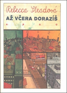 AŽ VČERA DORAZÍŠ