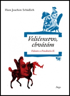 VELIČENSTVO,CHVÁTÁM VOLTAIRE U FRIEDRICHA II.