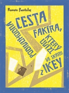 PODIVUHODNÁ CESTA FAKÍRA,KTERÝ UVÍZL VE SKŘÍNI Z IKEY