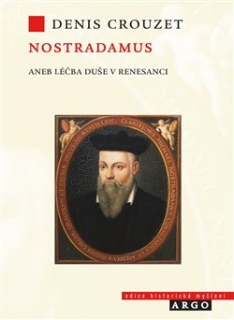NOSTRADAMUS ANEB LÉČBA DUŠE V RENESANCI
