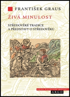 ŽIVÁ MINULOST  STŘEDOVĚKÉ TRADICE...
