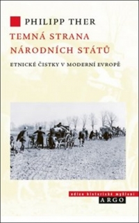 TEMNÁ STRANA NÁRODNÍCH STÁTŮ-ETNICKÉ ČISTKY V MODERNÍ EVROPĚ