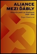 ALIANCE MEZI ĎÁBLY: HITLERŮV PAKT SE STALINEM 1939-1941
